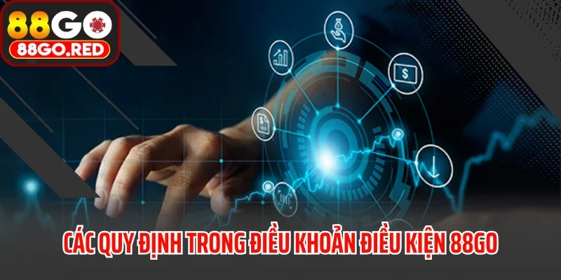 Các quy định trong điều khoản điều kiện 88GO