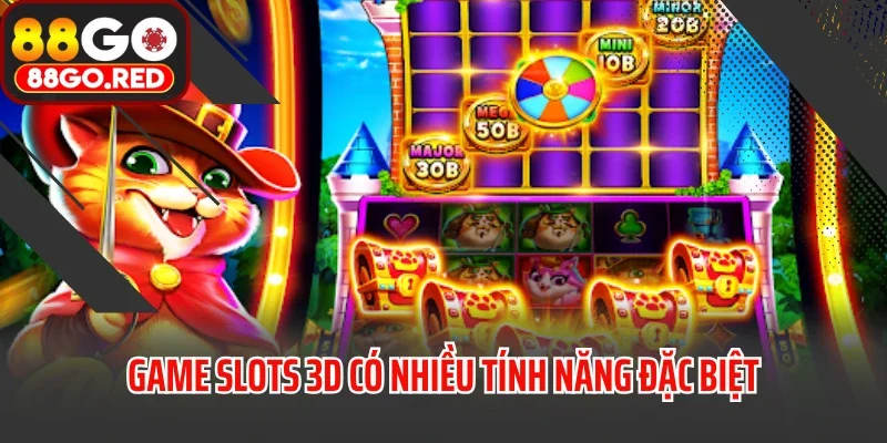 Game slots 3D có nhiều tính năng đặc biệt